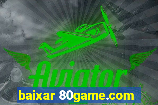 baixar 80game.com